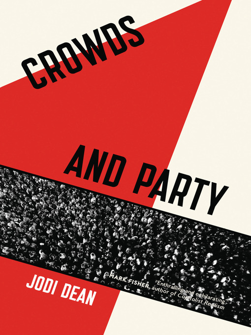 Title details for Crowds and Party by Jodi Dean - Available